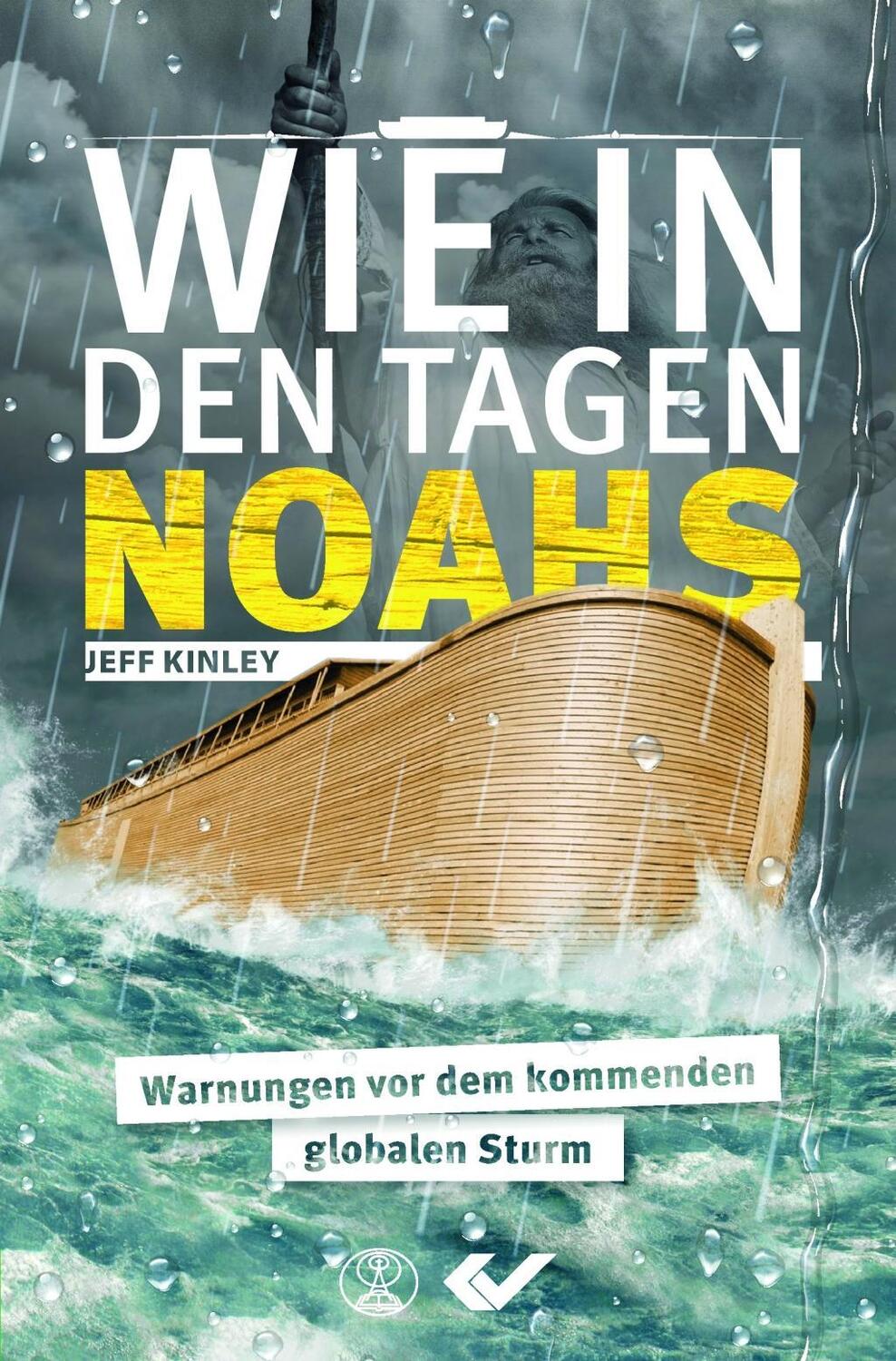 Cover: 9783863533700 | Wie in den Tagen Noahs | Warnungen vor dem kommenden globalen Sturm