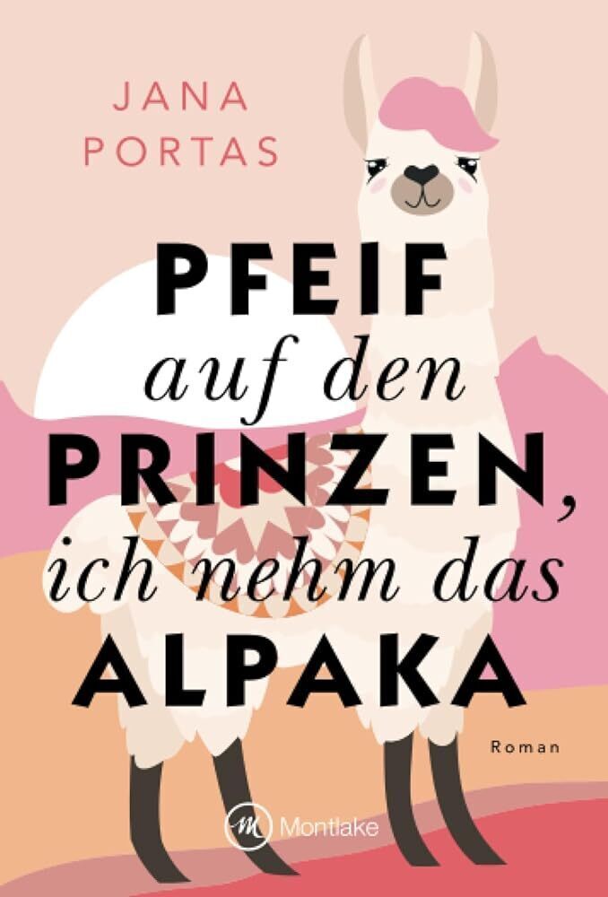 Cover: 9782496714036 | Pfeif auf den Prinzen, ich nehm das Alpaka | Jana Portas | Taschenbuch