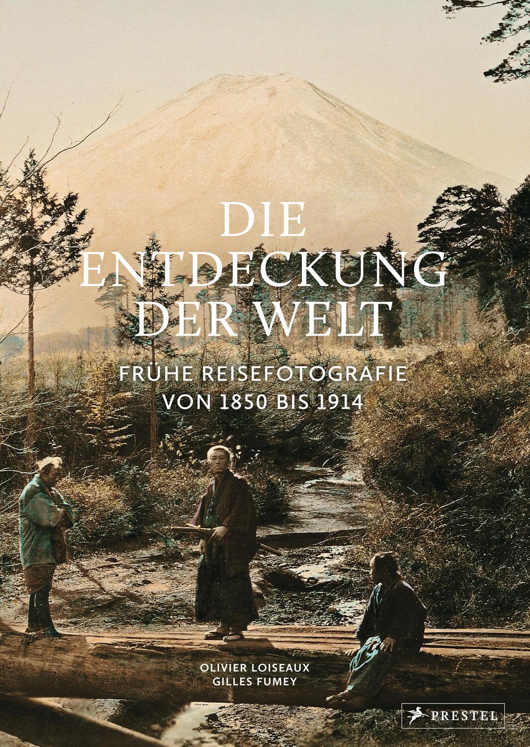 Cover: 9783791385914 | Die Entdeckung der Welt | Frühe Reisefotografie von 1850 bis 1914