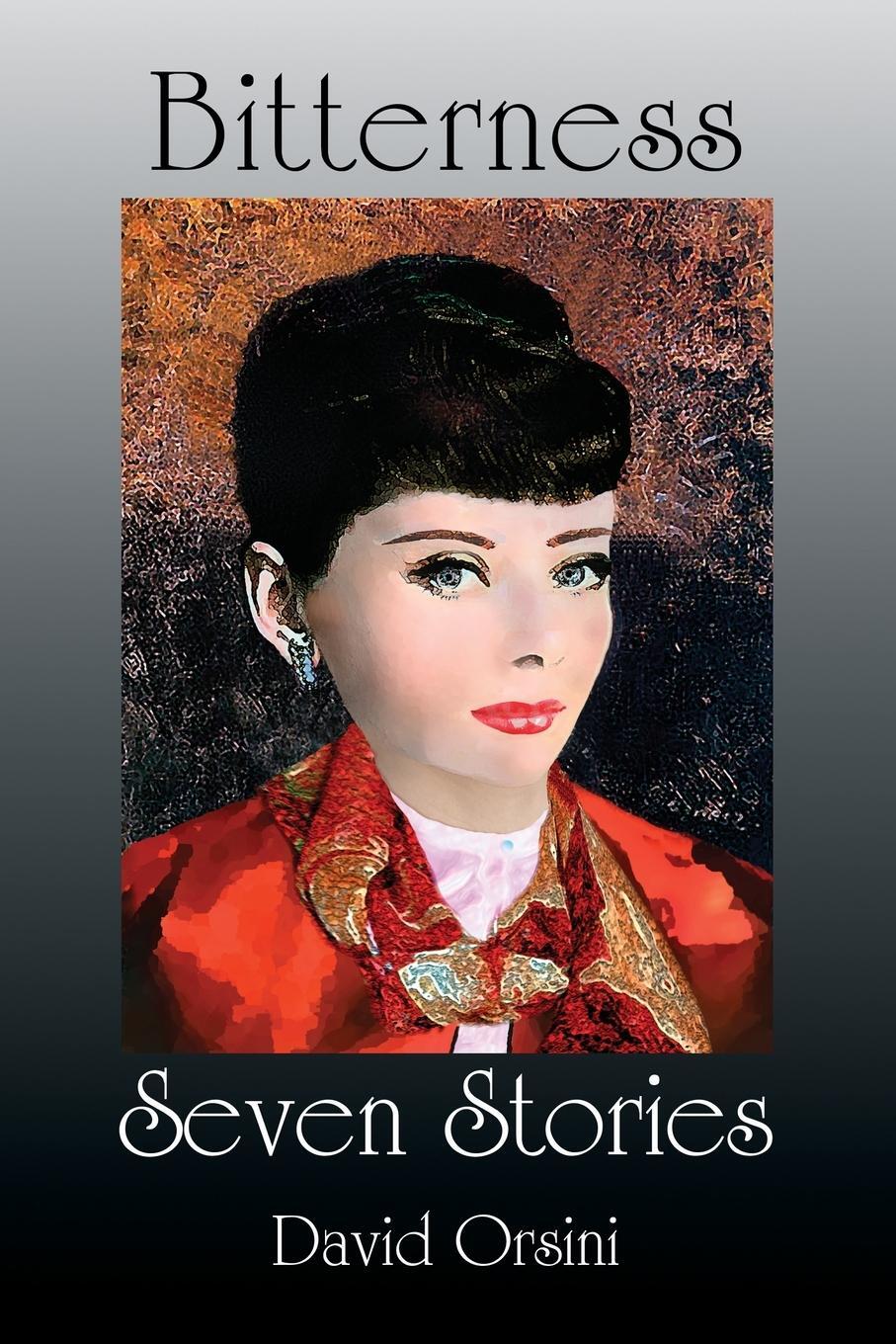 Cover: 9781943691340 | Bitterness / Seven Stories | David Orsini | Taschenbuch | Paperback