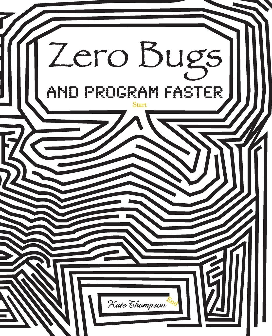 Cover: 9780996193306 | Zero Bugs and Program Faster | Kate Thompson | Taschenbuch | Paperback