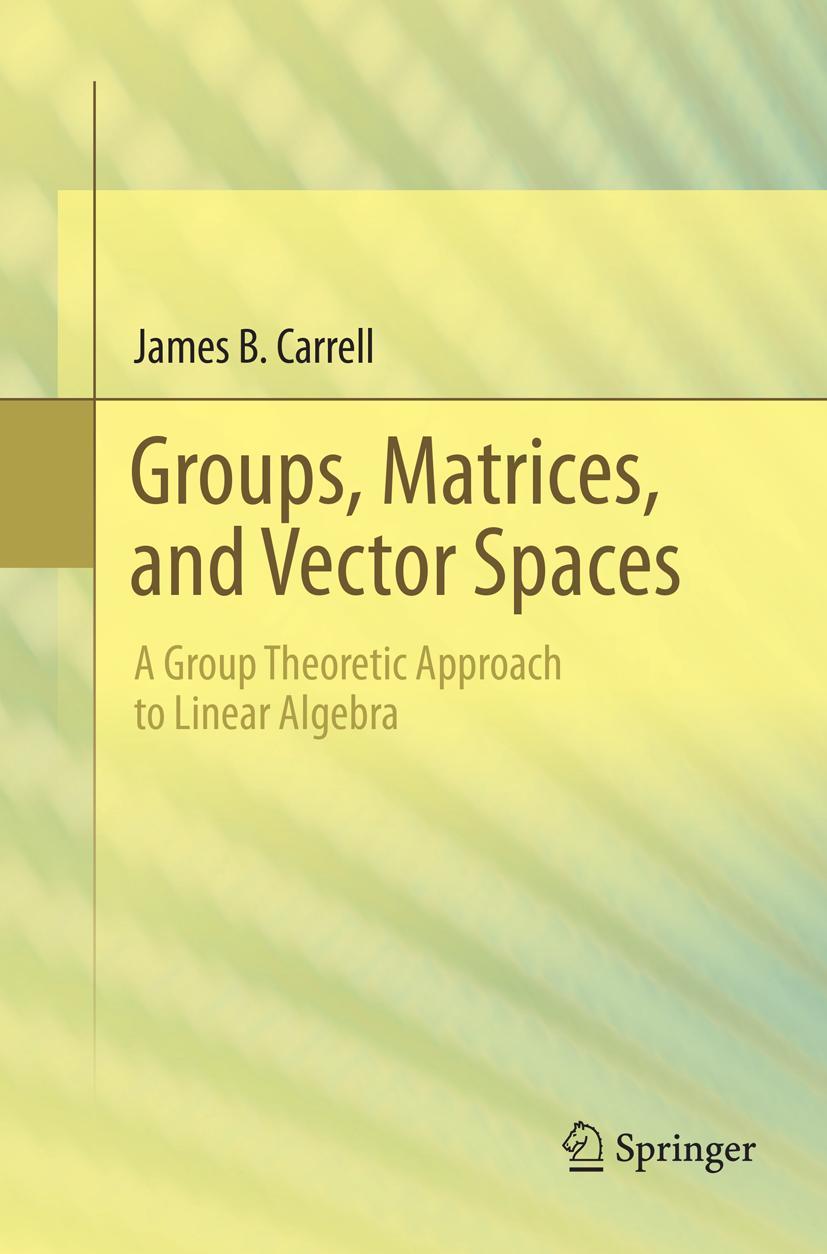 Cover: 9781493979103 | Groups, Matrices, and Vector Spaces | James B. Carrell | Taschenbuch