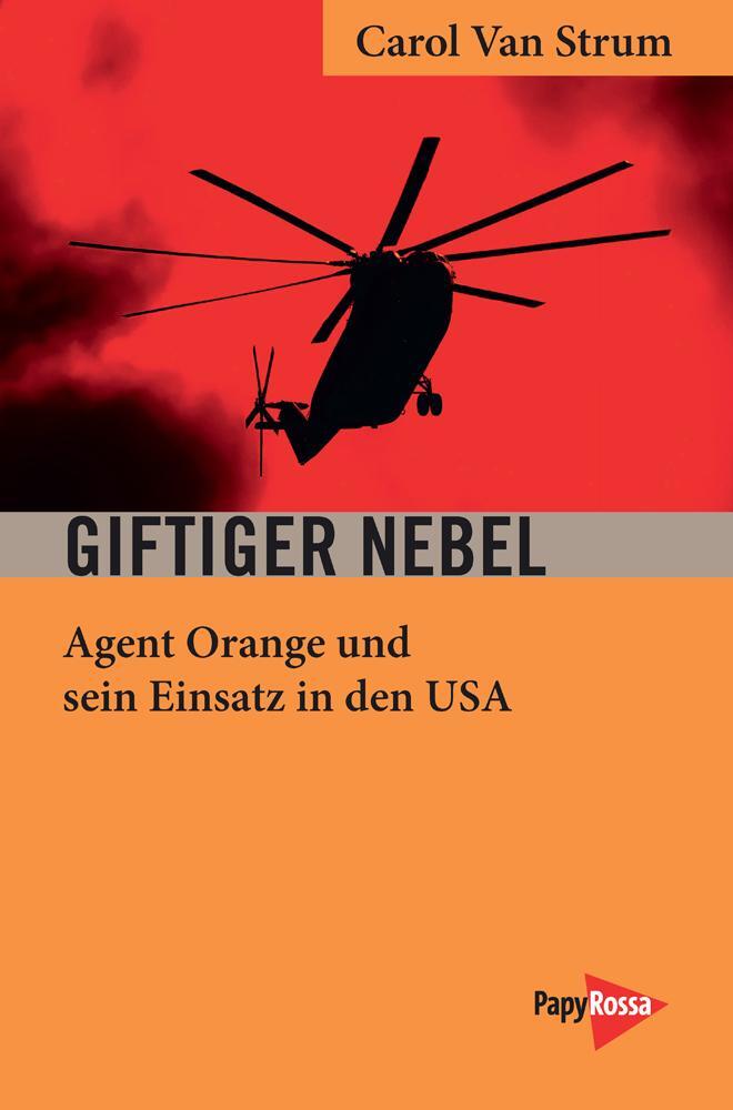 Cover: 9783894388171 | Giftiger Nebel | Agent Orange und sein Einsatz in den USA | Strum
