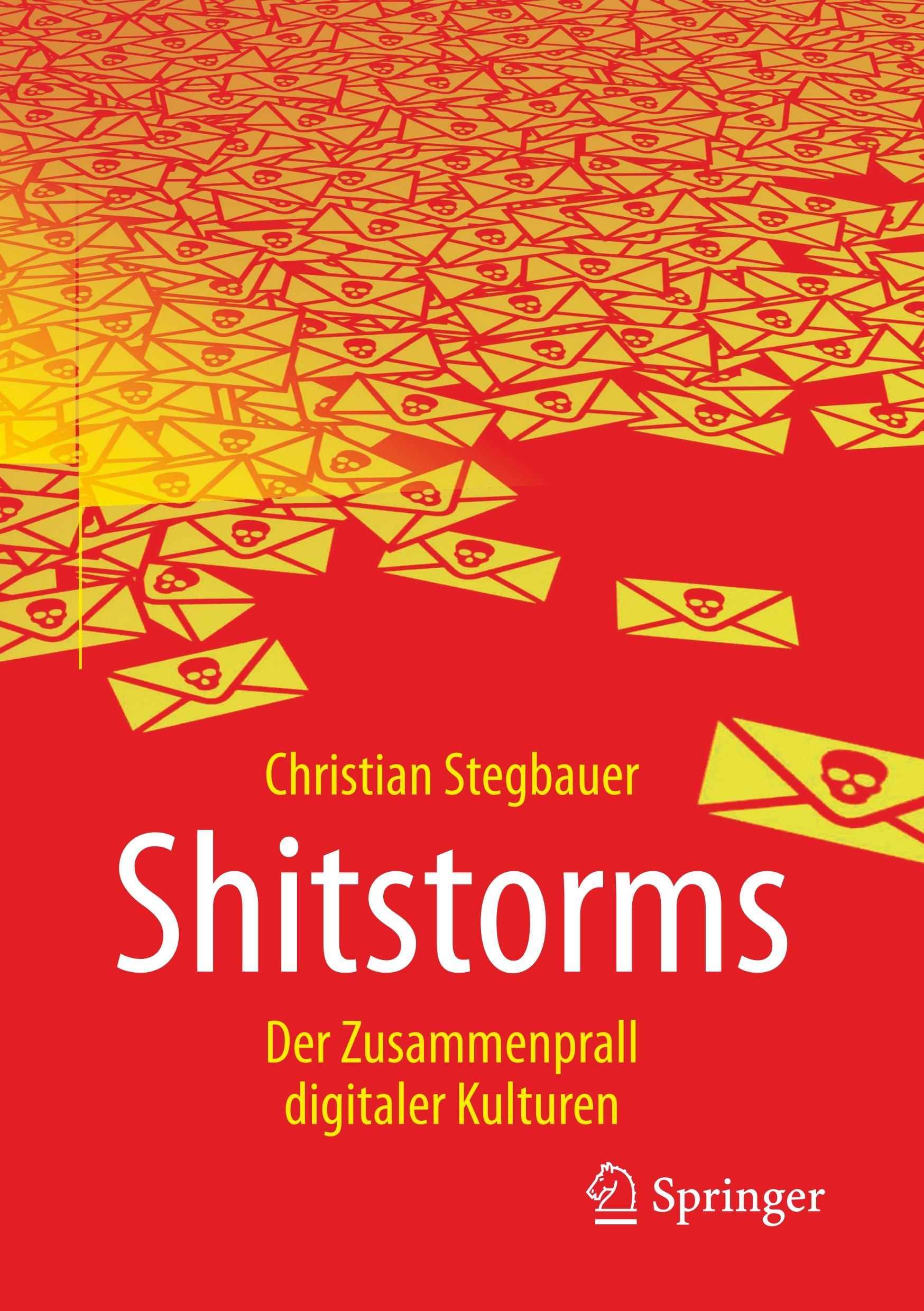 Cover: 9783658199548 | Shitstorms | Der Zusammenprall digitaler Kulturen | Stegbauer | Buch