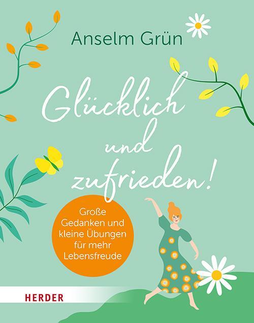 Cover: 9783451034510 | Glücklich und zufrieden! | Anselm Grün | Taschenbuch | 112 S. | 2024