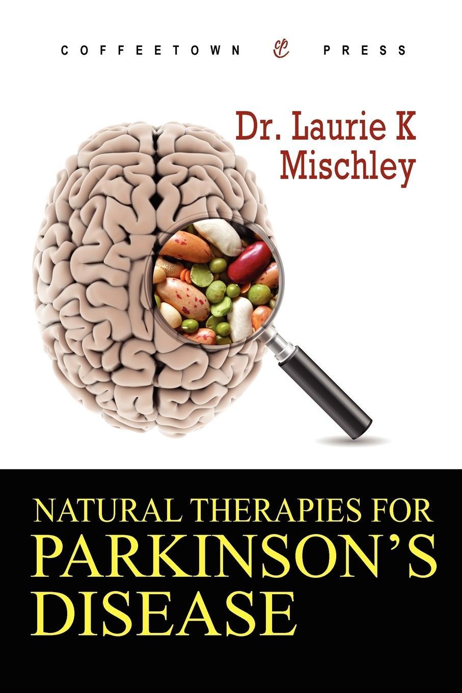 Cover: 9781603810432 | Natural Therapies for Parkinson's Disease | Laurie K Mischley | Buch