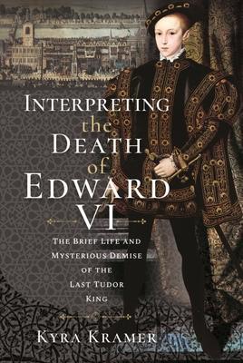 Cover: 9781399092081 | Interpreting the Death of Edward VI | Kyra Krammer | Buch | Gebunden