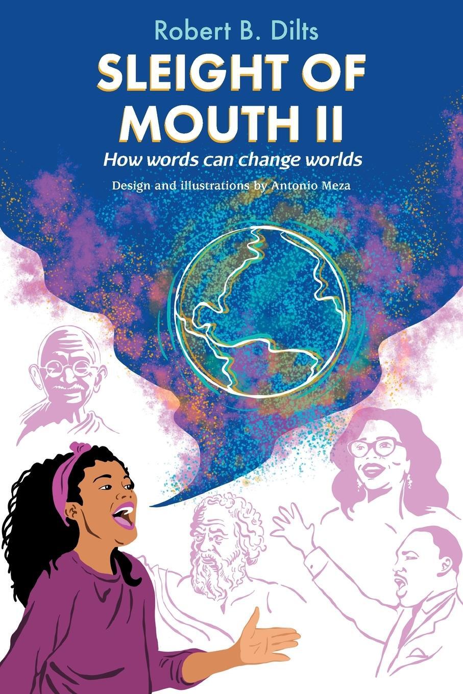 Cover: 9781947629486 | Sleight of Mouth Volume II | How Words Change Worlds | Dilts | Buch