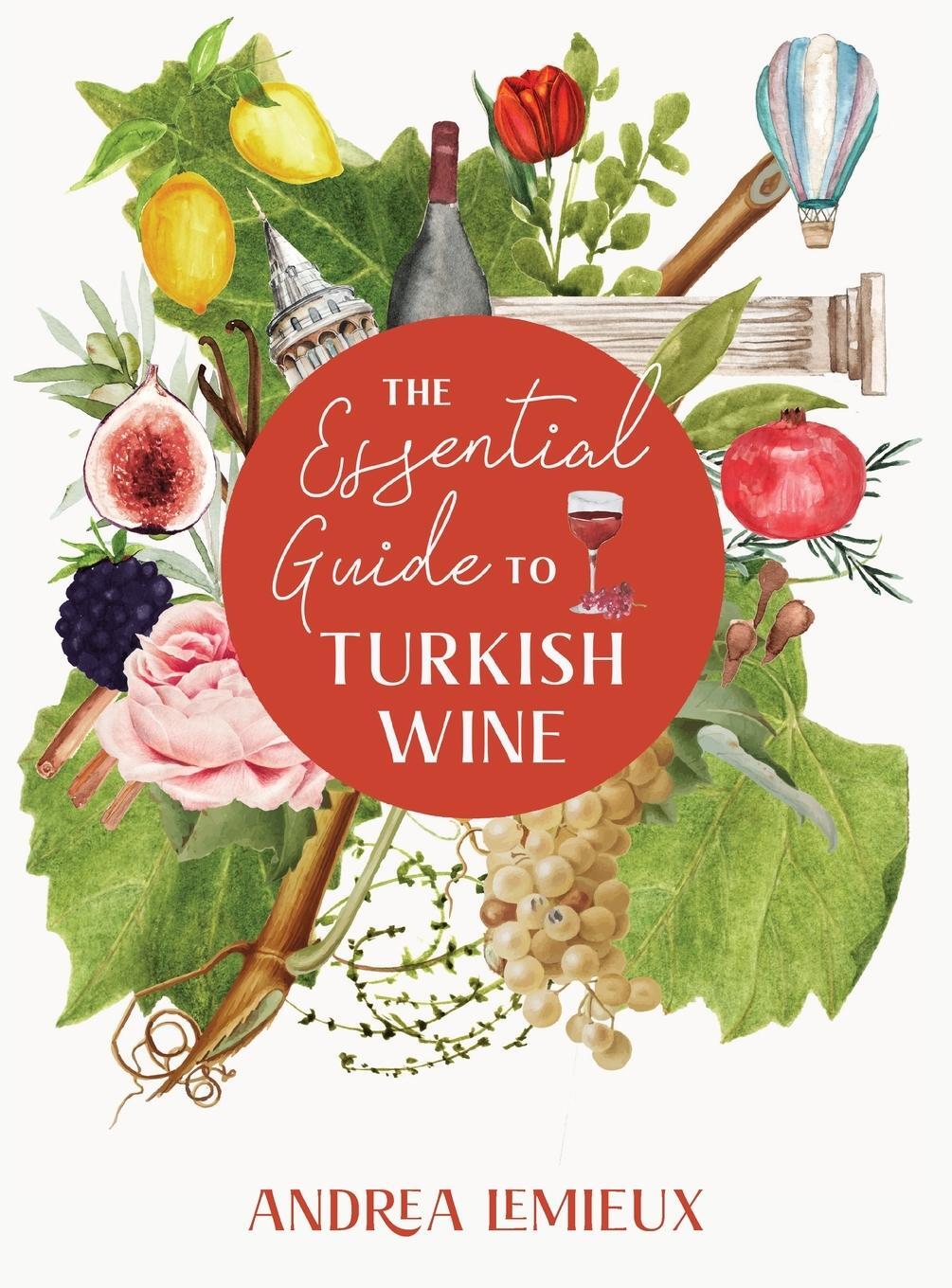Cover: 9781956019087 | The Essential Guide to Turkish Wine | Andrea Lemieux | Buch | Englisch