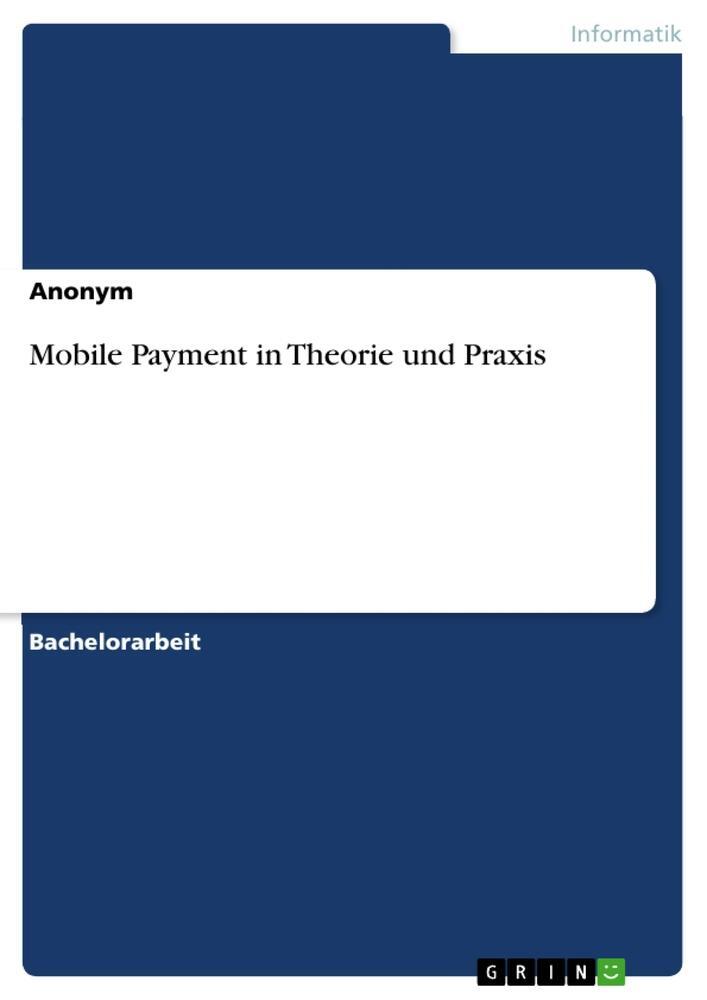 Cover: 9783346684653 | Mobile Payment in Theorie und Praxis | Anonym | Taschenbuch | 44 S.