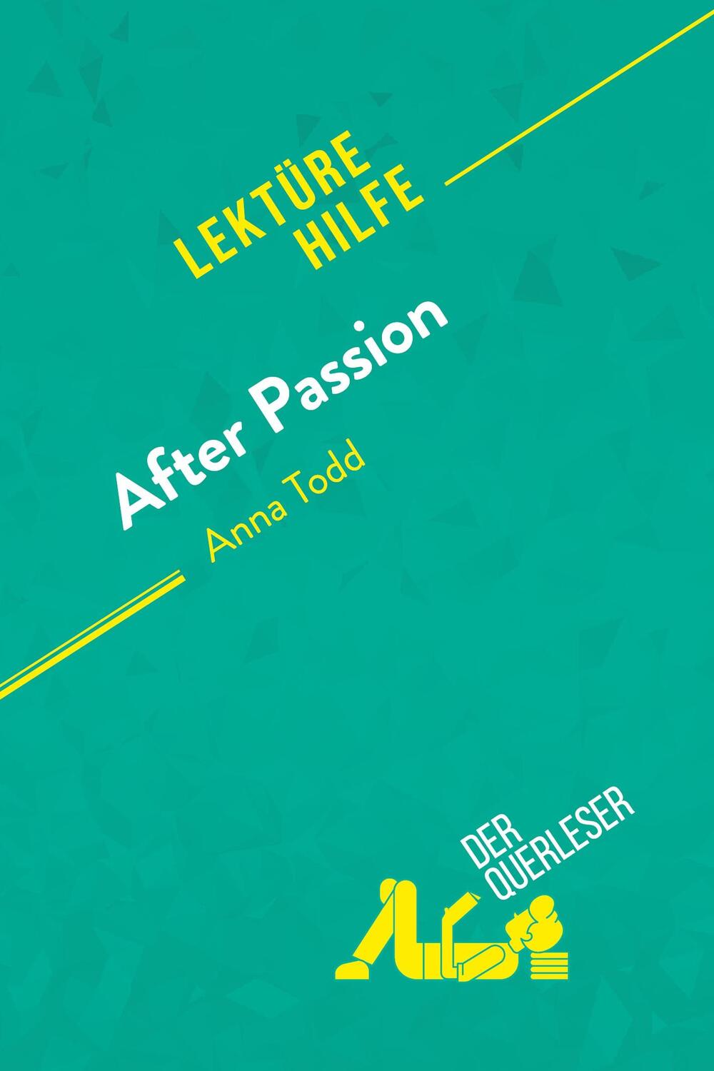 Cover: 9782808008273 | After Passion von Anna Todd (Lektürehilfe) | Elena Pinaud (u. a.)