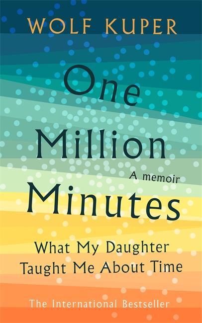 Cover: 9781788701051 | One Million Minutes | What My Daughter Taught Me About Time | Kuper