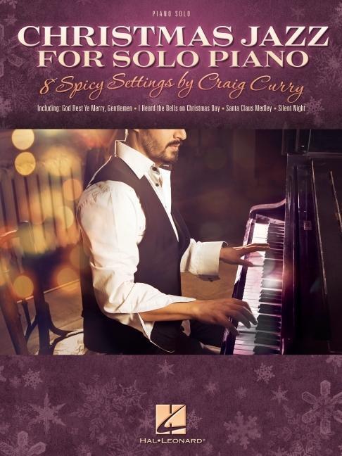 Cover: 9781480387744 | Christmas Jazz for Solo Piano: 8 Spicy Settings by Craig Curry | Buch