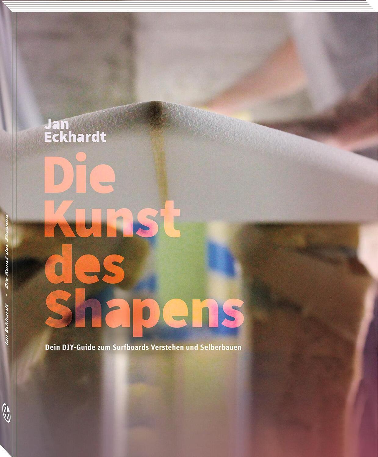 Cover: 9783964160546 | Die Kunst des Shapens | Jan Eckhardt | Taschenbuch | 260 S. | Deutsch