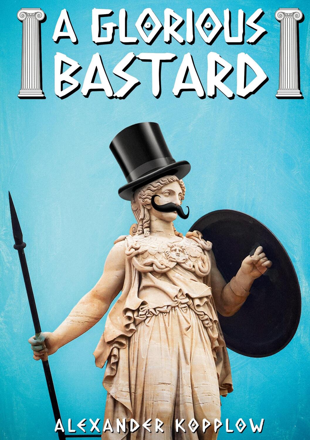 Cover: 9783757816919 | A Glorious Bastard | Alexander Kopplow | Taschenbuch | Paperback