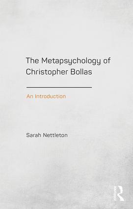 Cover: 9781138795556 | The Metapsychology of Christopher Bollas | An Introduction | Nettleton