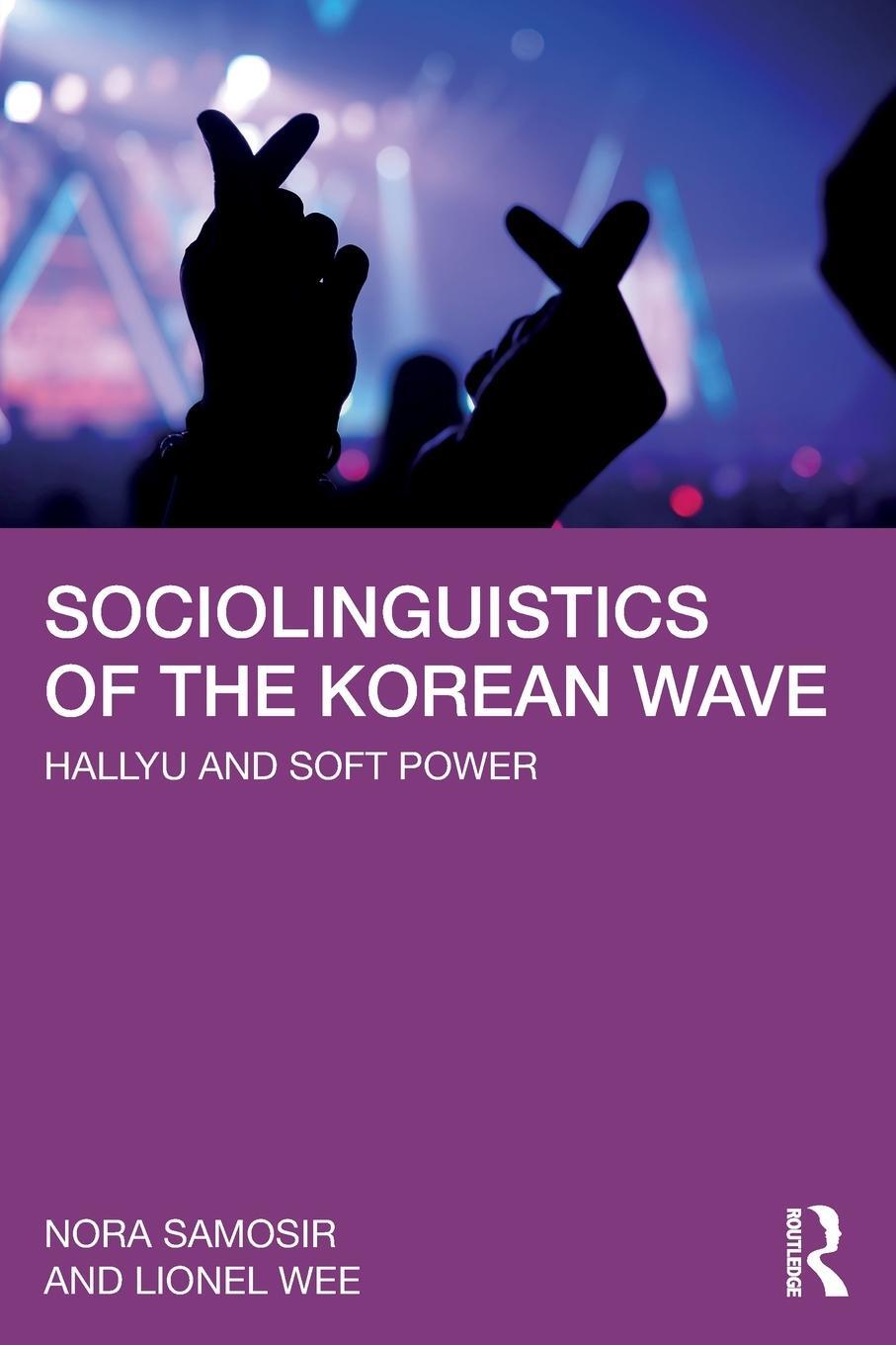 Cover: 9781032460468 | Sociolinguistics of the Korean Wave | Hallyu and Soft Power | Buch