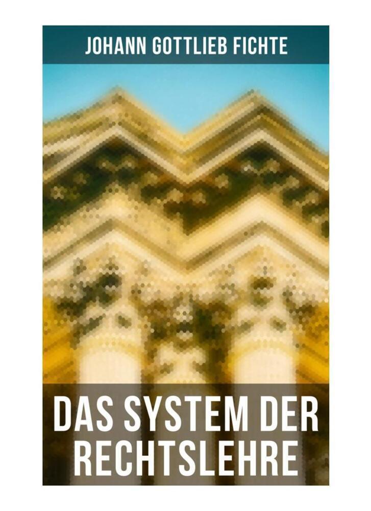 Cover: 9788027261994 | Das System der Rechtslehre | Johann Gottlieb Fichte | Taschenbuch