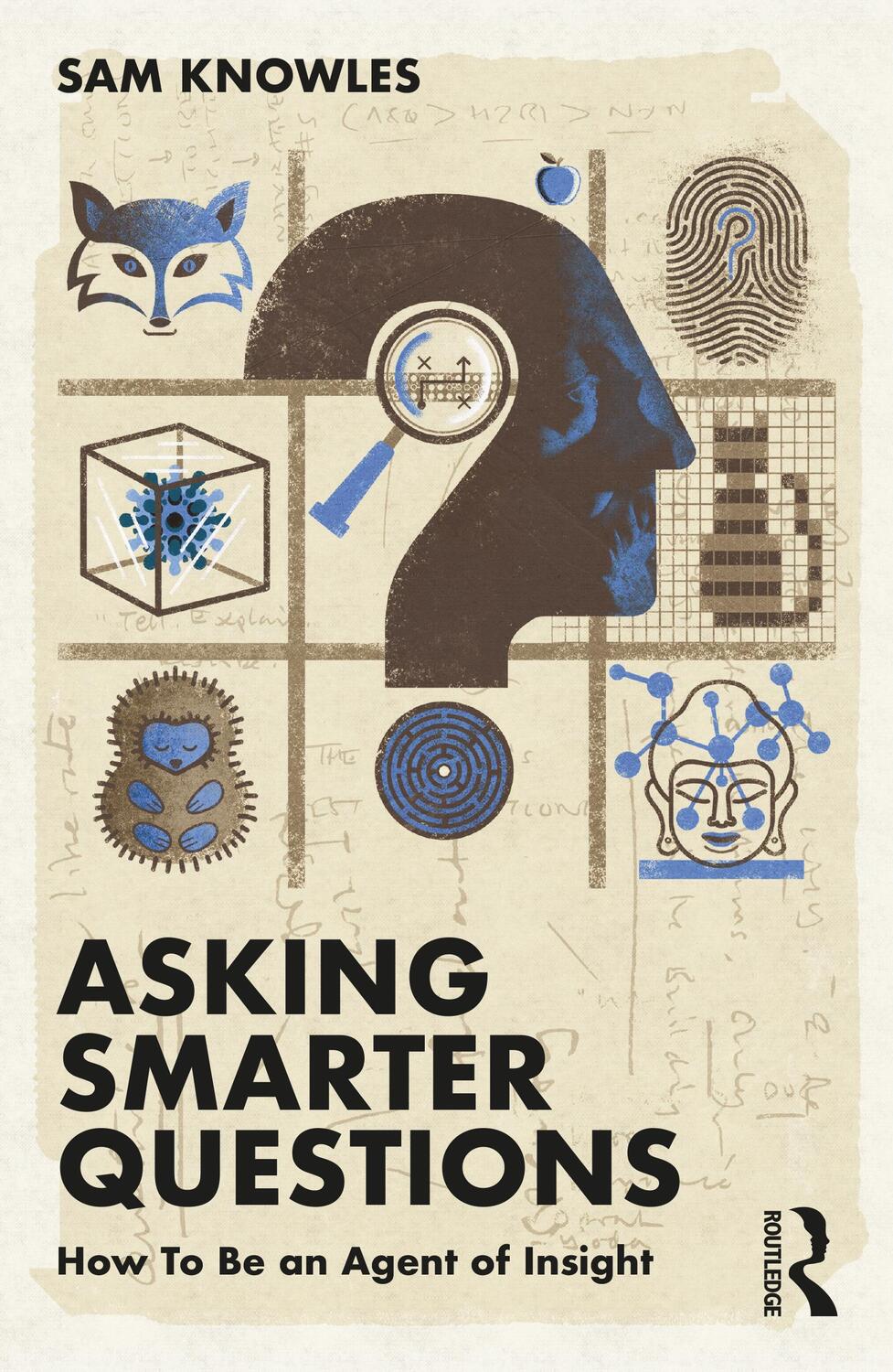 Cover: 9781032111162 | Asking Smarter Questions | How To Be an Agent of Insight | Sam Knowles