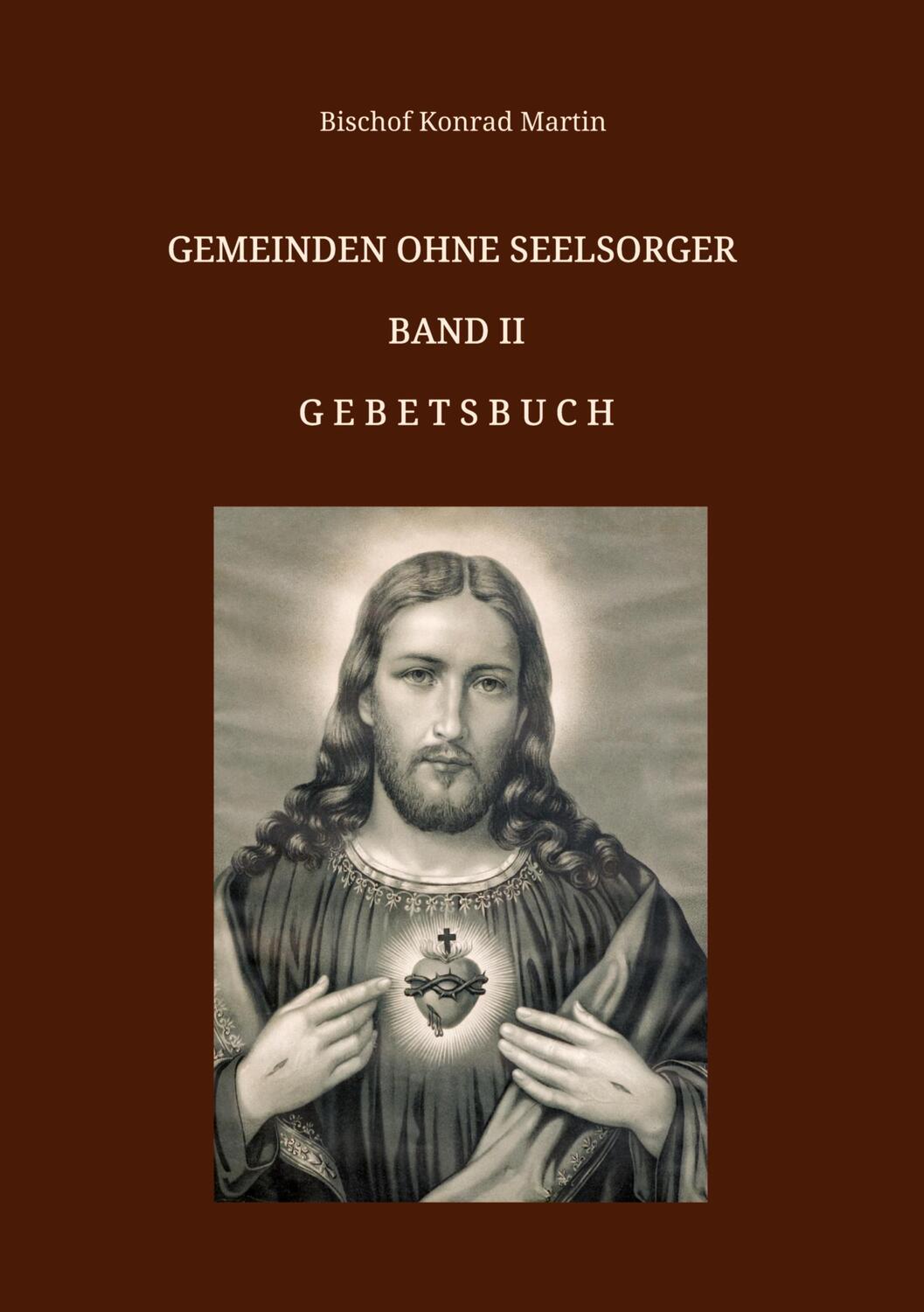 Cover: 9783749737345 | Gemeinden ohne Seelsorger, Band II | Gebetsbuch | Martin | Taschenbuch