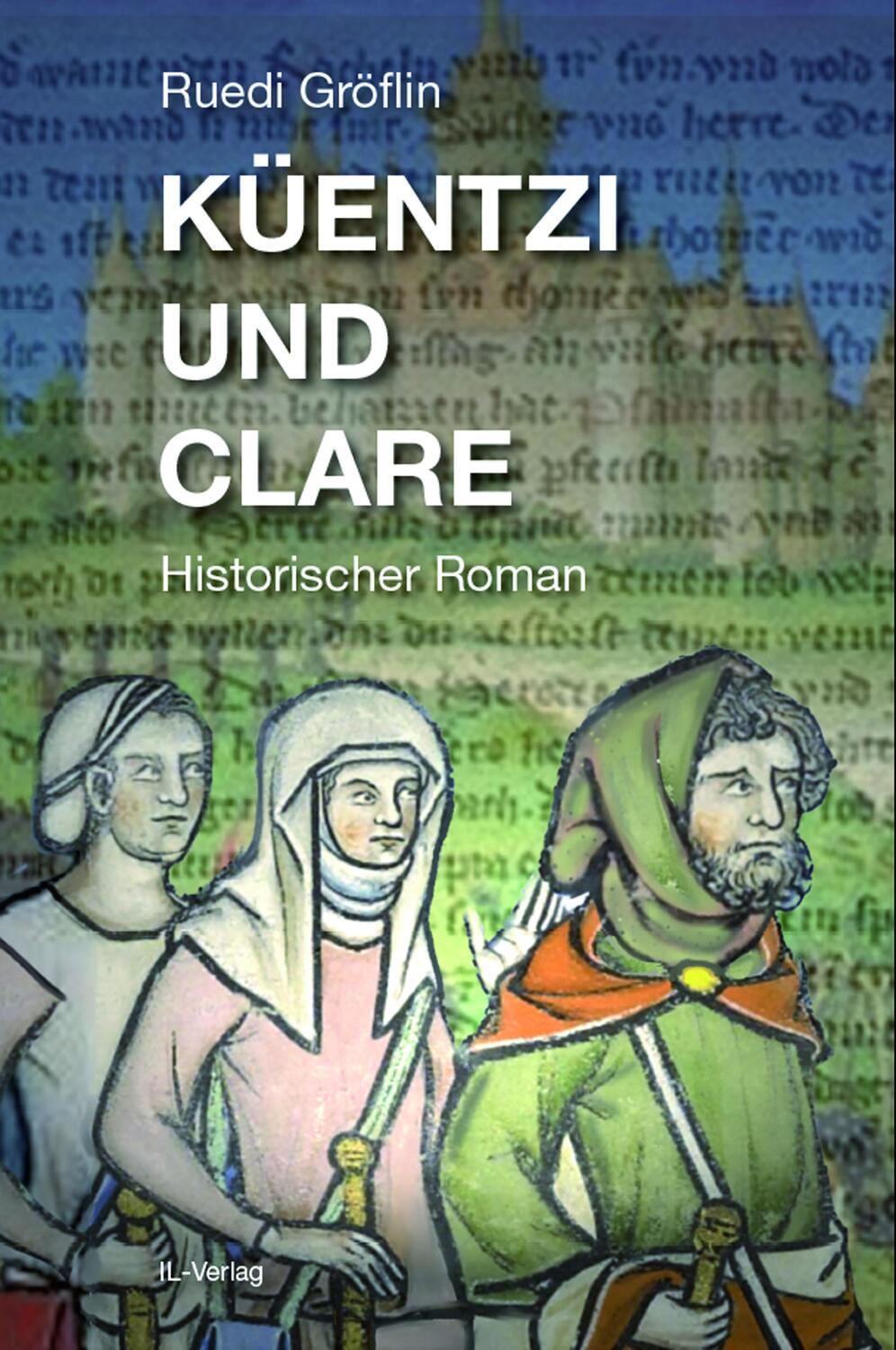 Cover: 9783907237670 | Küentzi und Clare | Historischer Roman | Ruedi Gröflin | Taschenbuch