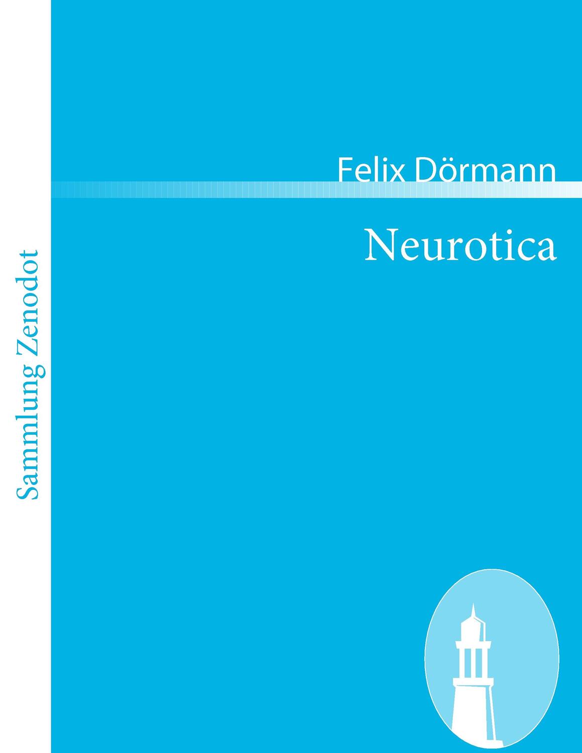 Cover: 9783866402430 | Neurotica | Felix Dörmann | Taschenbuch | Sammlung Zenodot | Paperback