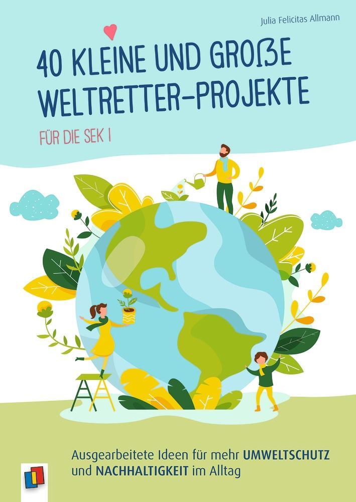 Cover: 9783834646958 | 40 kleine und große Weltretter-Projekte für die Sek I | Allmann | Buch