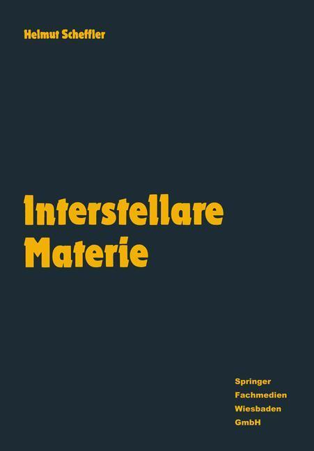 Cover: 9783528089252 | Interstellare Materie | Eine Einführung | Helmut Scheffler | Buch | xi