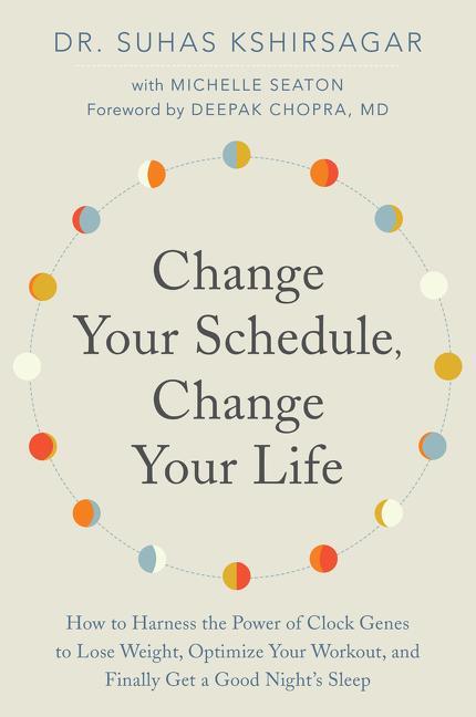 Cover: 9780062684868 | Change Your Schedule, Change Your LIfe | Dr. Suhas Kshirsagar (u. a.)