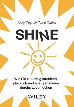 Cover: 9783527510498 | Shine | Andy Cope (u. a.) | Taschenbuch | Deutsch | 2020 | Wiley-VCH