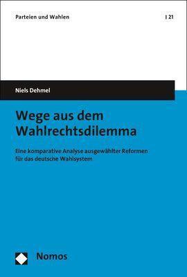 Cover: 9783848766970 | Wege aus dem Wahlrechtsdilemma | Niels Dehmel | Taschenbuch | 875 S.