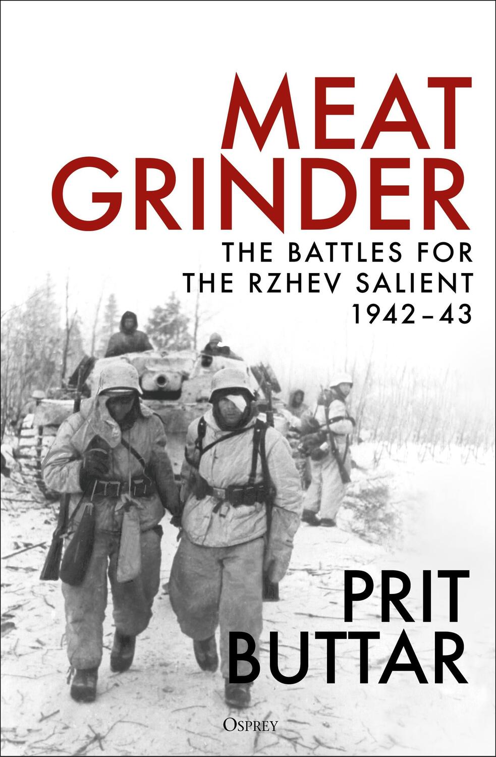 Cover: 9781472851819 | Meat Grinder: The Battles for the Rzhev Salient, 1942-43 | Prit Buttar