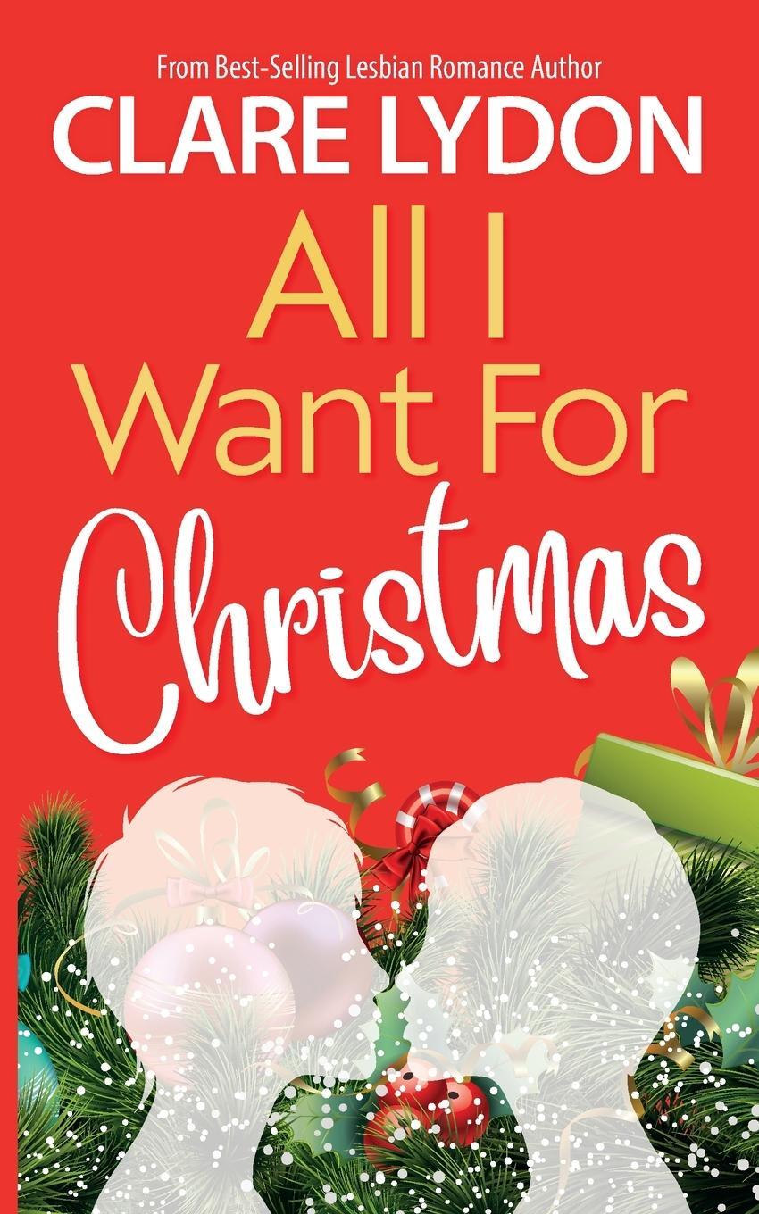 Cover: 9780993321283 | All I Want For Christmas | Clare Lydon | Taschenbuch | Paperback