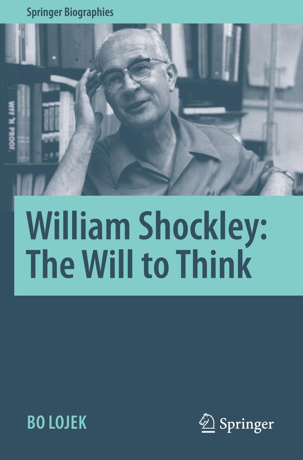 Cover: 9783030659608 | William Shockley: The Will to Think | Bo Lojek | Taschenbuch | X