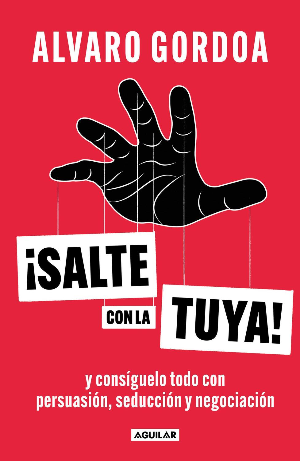Cover: 9786073831642 | Salte Con La Tuya / Get Your Way! | Álvaro Gordoa | Taschenbuch | 2024