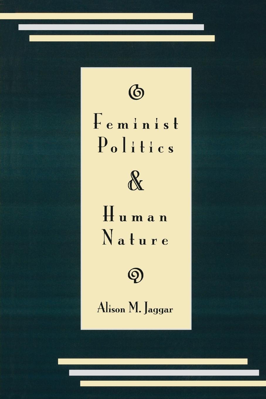 Cover: 9780847672547 | Feminist Politics and Human Nature (Philosophy and Society) | Jaggar