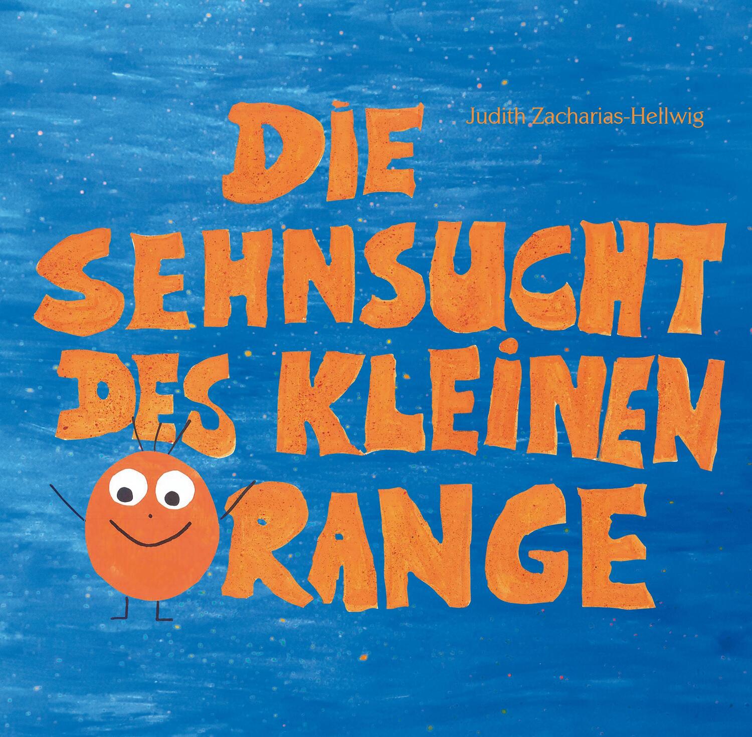 Cover: 9783861967897 | Die Sehnsucht des kleinen Orange | Judith Zacharias-Hellwig | Buch
