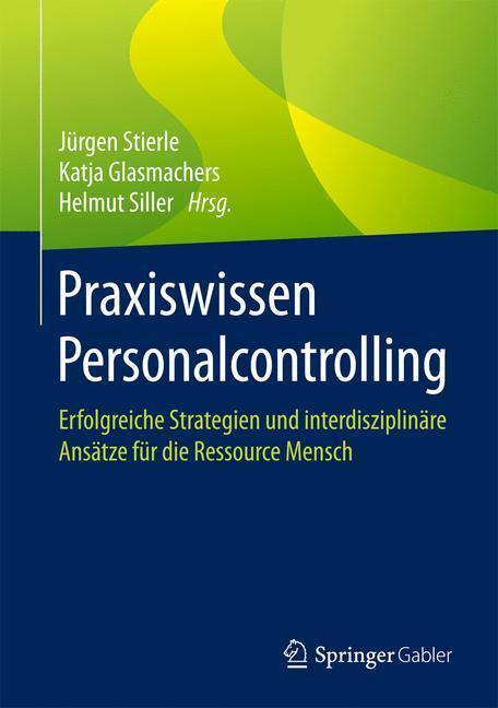 Cover: 9783658148867 | Praxiswissen Personalcontrolling | Jürgen Stierle (u. a.) | Buch
