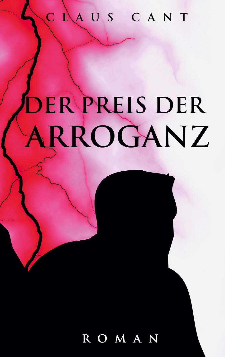 Cover: 9783757828806 | Der Preis der Arroganz | Roman | Claus Cant | Taschenbuch | Paperback