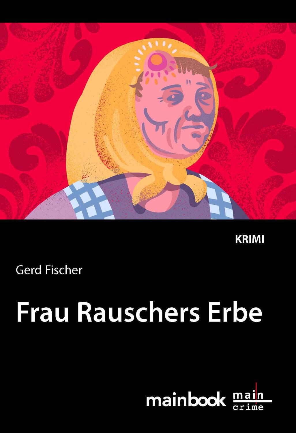 Cover: 9783947612406 | Frau Rauschers Erbe | Krimi | Gerd Fischer | Taschenbuch | Deutsch
