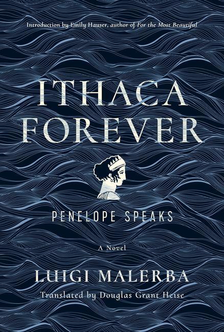 Cover: 9780520383197 | Ithaca Forever | Penelope Speaks, A Novel | Luigi Malerba | Buch