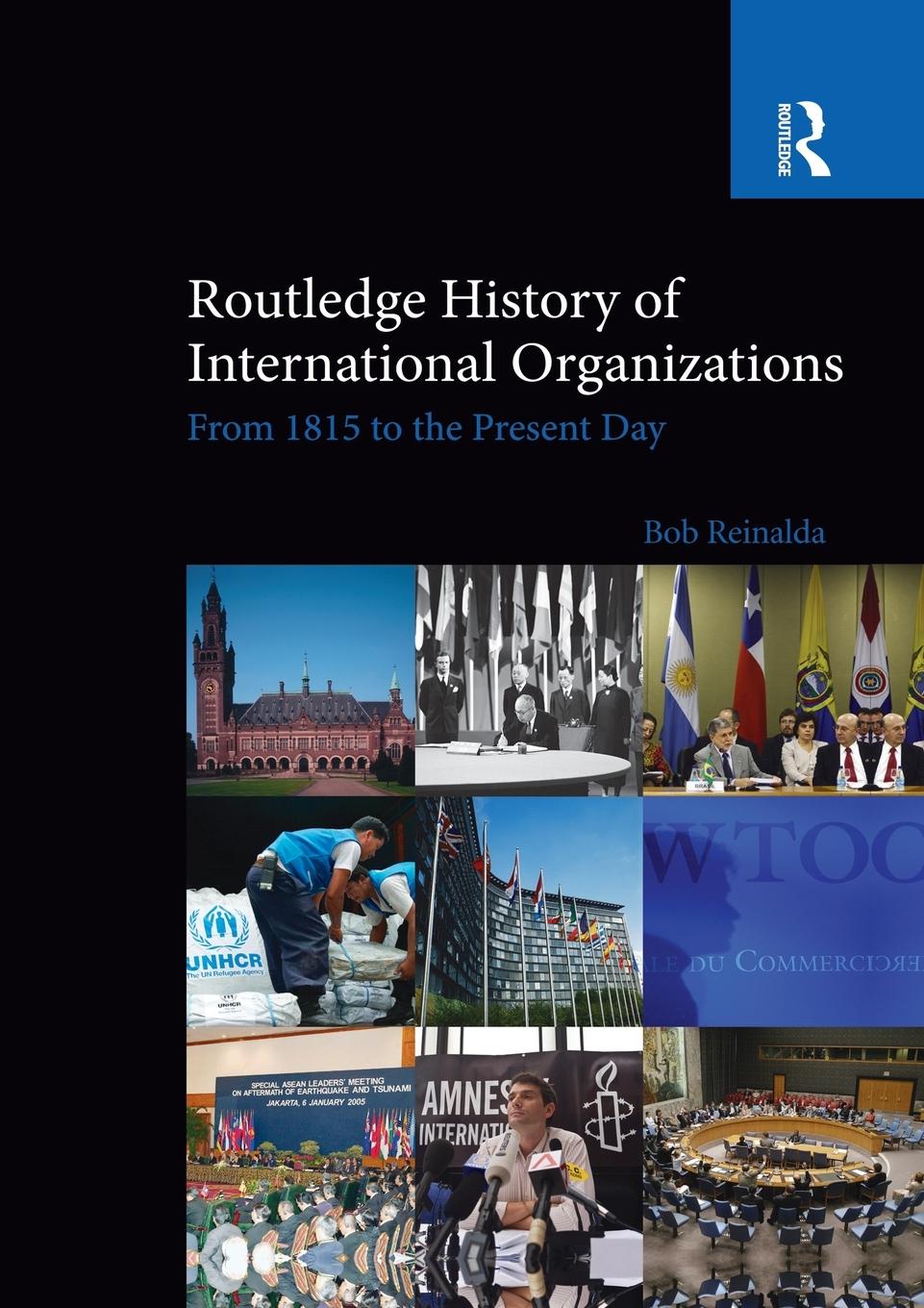 Cover: 9780415850445 | Routledge History of International Organizations | Bob Reinalda | Buch