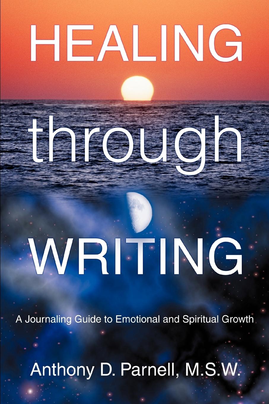 Cover: 9780595346424 | Healing through Writing | Anthony D. Parnell M. S. W. | Taschenbuch