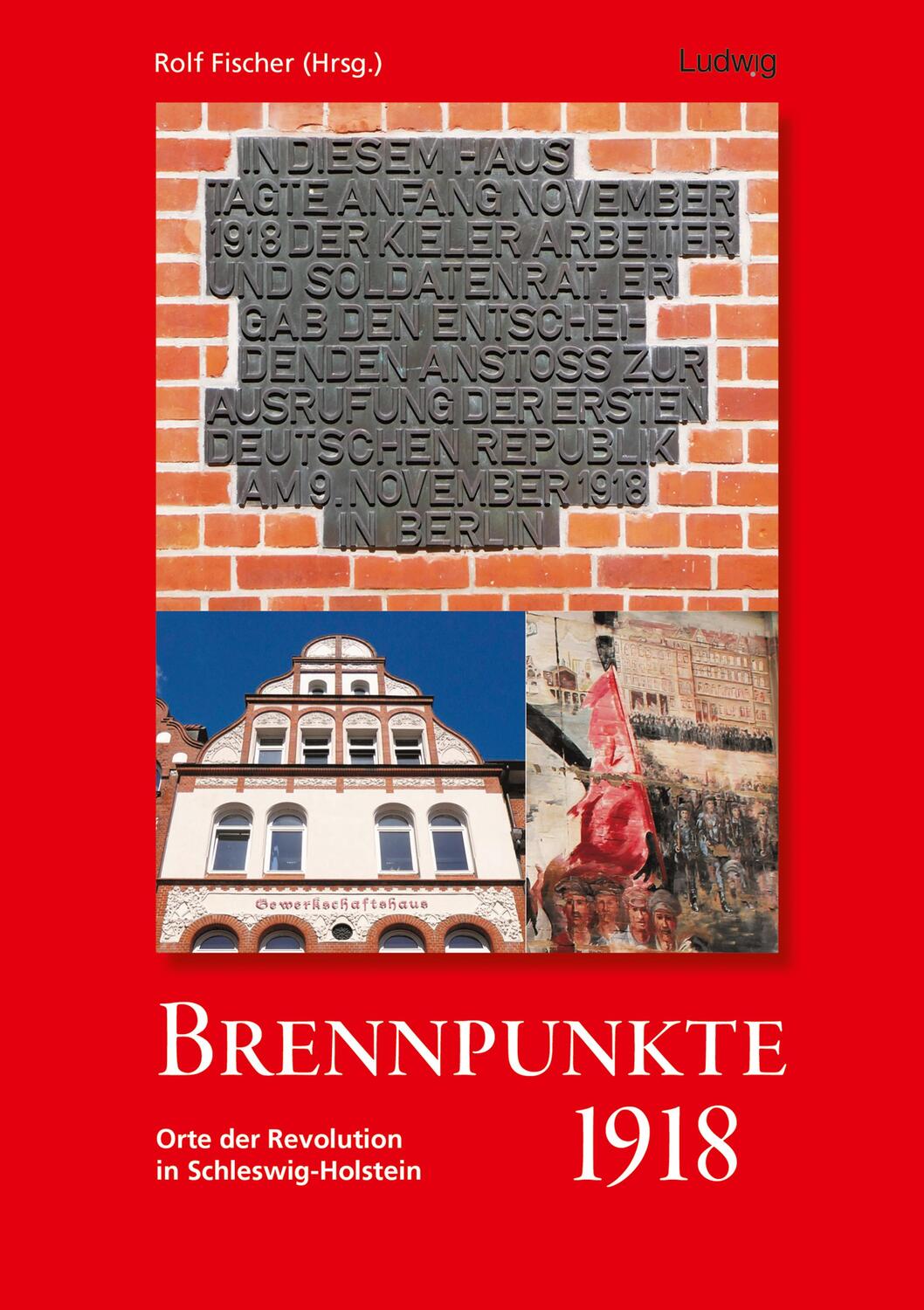 Cover: 9783869354477 | Brennpunkte 1918. Orte der Revolution in Schleswig-Holstein | Fischer
