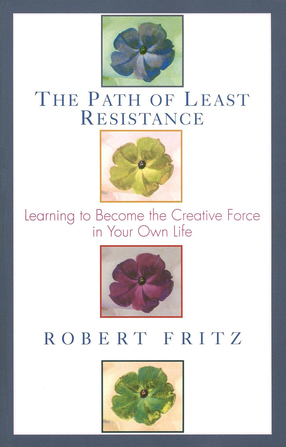 Cover: 9780449903377 | The Path of Least Resistance: Learning to Become the Creative Force...