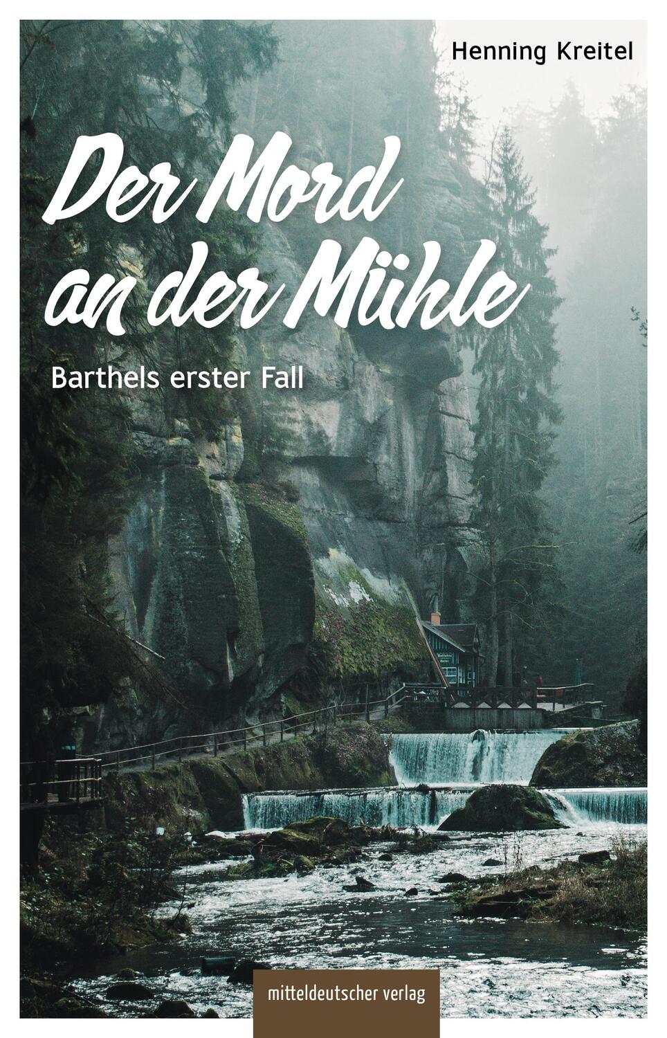 Cover: 9783963119705 | Der Mord an der Mühle | Barthels erster Fall | Henning Kreitel | Buch