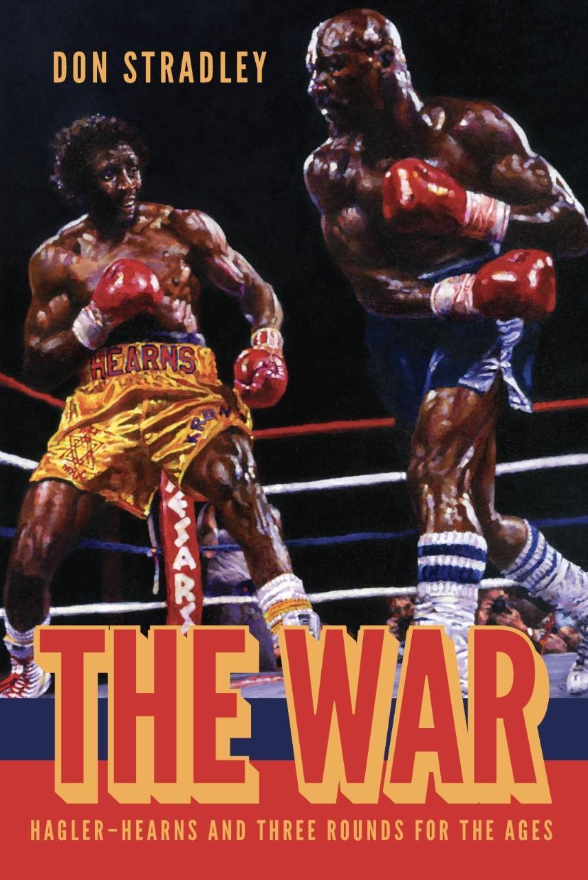 Cover: 9781949590371 | The War | Hagler-Hearns and Three Rounds for the Ages | Don Stradley