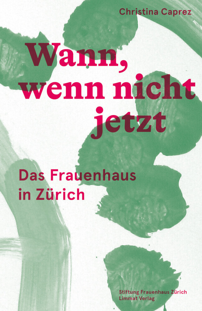 Cover: 9783039260362 | Wann, wenn nicht jetzt | Das Frauenhaus in Zürich | Christina Caprez