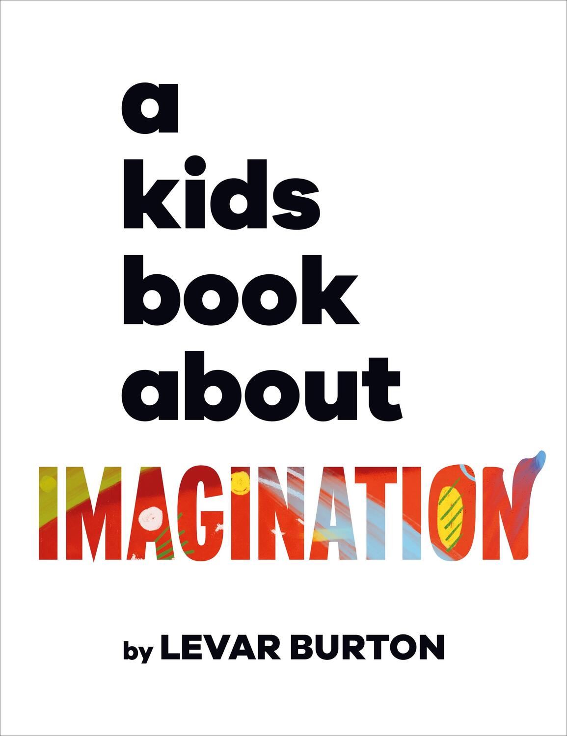 Cover: 9780241634561 | A Kids Book About Imagination | Levar Burton | Buch | 2023