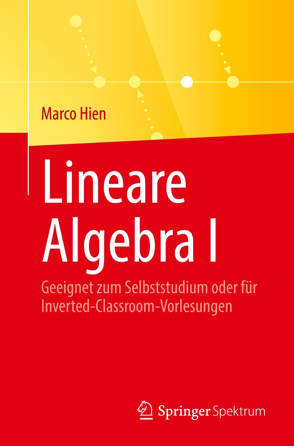 Cover: 9783662692103 | Lineare Algebra I | Marco Hien | Taschenbuch | Paperback | xiii | 2024